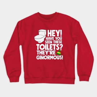 Hey! Have you seen these toilets? They're ginormous Crewneck Sweatshirt